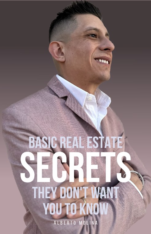 Basic Real Estate Secrets They Don't Want You to Know — book by Alberto Molina